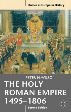Історія: The Holy Roman Empire 1495-1806 [Bloomsbury]