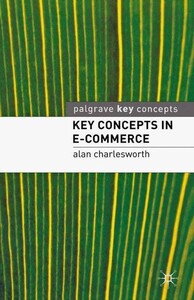 Бизнес и экономика: Key Concepts in E-Commerce - Palgrave Key Concepts