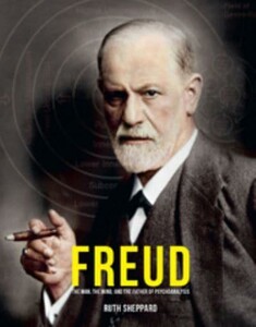 Freud: The Man, the Scientist and the Birth of Psychoanalysis [Carlton]