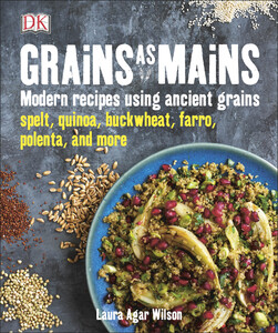 Кулінарія: їжа і напої: Grains As Mains (9780241185377)