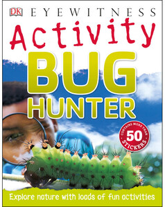 Книги для детей: Bug Hunter - Dorling Kindersley