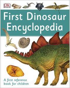 Книги про динозавров: First Dinosaur Encyclopedia