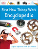 First How Things Work Encyclopedia