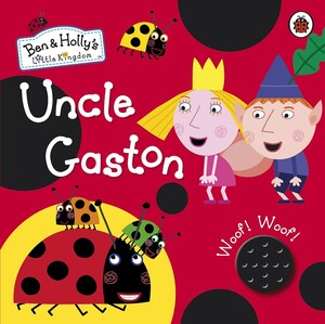 Інтерактивні книги: Ben and Holly's Little Kingdom: Uncle Gaston Sound Book [Ladybird]