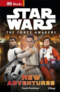 Художественные книги: DK Reads: Star Wars: The Force Awakens: New Adventures