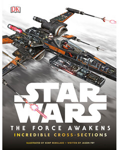 Star Wars: The Force Awakens Incredible Cross Sections