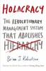 Holacracy The Revolutionary Management System That Abolishes Hierarchy
