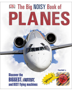 Книги для детей: The Big Noisy Book of Planes