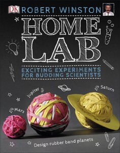 Познавательные книги: Home Lab : Exciting Experiments for Budding Scientists