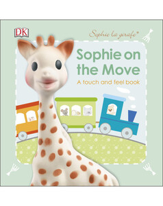 Тактильні книги: Sophie La Girafe Sophie On the Move
