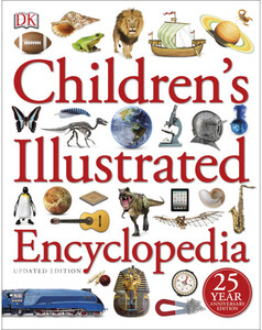 Познавательные книги: Children's Illustrated Encyclopedia - Dorling Kindersley