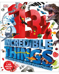 Книги для дітей: 13,5 Incredible Things You Need to Know About Everything
