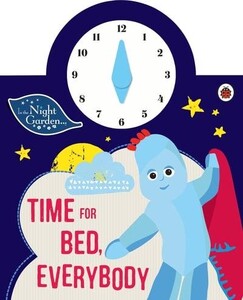 Книги для дітей: Time for Bed, Everybody - In the Night Garden