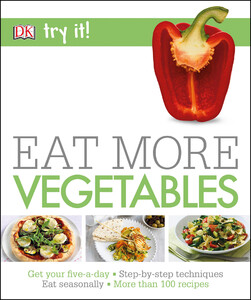 Кулінарія: їжа і напої: Eat More Vegetables
