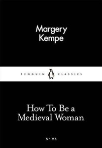 Книги для взрослых: How to be a Medieval Woman [Penguin]