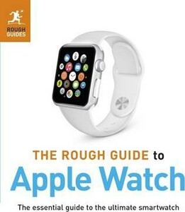 Наука, техніка і транспорт: The Rough Guide to Apple Watch [Penguin]
