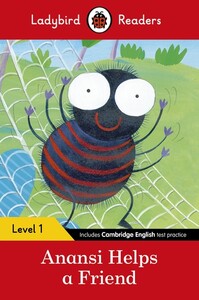 Книги для детей: Ladybird Readers 1 — Anansi Helps a Friend