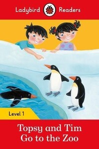 Книги для детей: Ladybird Readers 1 Topsy and Tim: Go to the Zoo