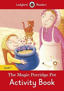 Навчальні книги: Ladybird Readers 1 The Magic Porridge Pot Activity Book