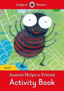 Книги для детей: Ladybird Readers 1 Anansi Helps a Friend Activity Book