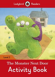 Книги для детей: Ladybird Readers 2 The Monster Next Door Activity Book