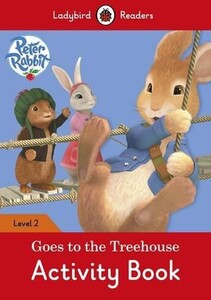 Учебные книги: Ladybird Readers 2 Peter Rabbit: Goes to the Treehouse Activity Book