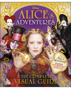 Книги для детей: Alice's Adventures: The Complete Visual Guide