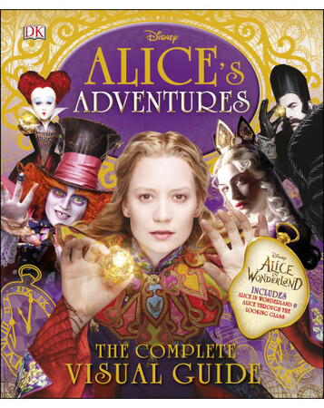 Для молодшого шкільного віку: Alice's Adventures: The Complete Visual Guide