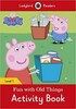 Ladybird Readers 1 Peppa Pig: Fun with Old Things Activity Book