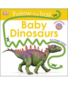 Книги для детей: Follow The Trail Baby Dinosaurs