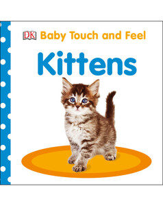 Книги для дітей: Baby Touch and Feel Kittens