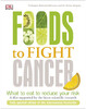 Foods to Fight Cancer : What to Eat to Help Beat Cancer