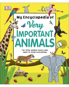 Пізнавальні книги: My Encyclopedia of Very Important Animals