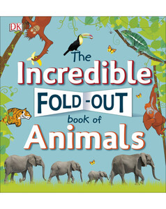 Книги для дітей: The Incredible Fold-Out Book of Animals