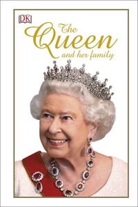 Познавательные книги: The Queen and her Family