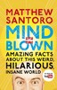 Mind = Blown: Amazing Facts About This Weird, Hilarious, Insane World [Penguin]