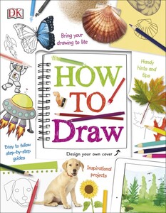 Книги для дітей: How to Draw - Dorling Kindersley