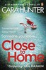 Close to Home: DI Adam Fawley Thriller (Book 1)  [Penguin]