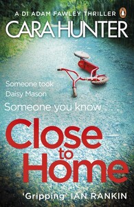 Книги для дорослих: Close to Home: DI Adam Fawley Thriller (Book 1)  [Penguin]