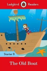 Книги для детей: Ladybird Readers Starter B The Old Boat