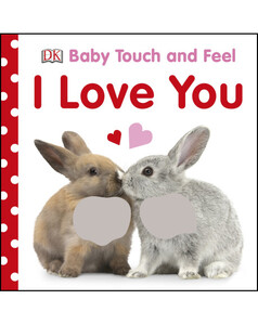 Тактильні книги: Baby Touch and Feel I Love You