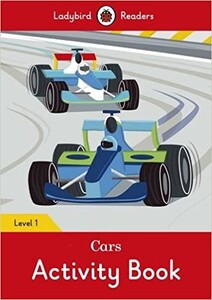 Книги для детей: Ladybird Readers 1 Cars Activity Book