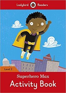 Книги для дітей: Ladybird Readers 2 Superhero Max Activity Book