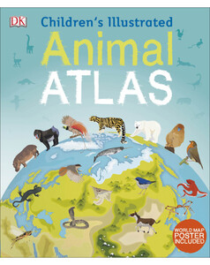 Пізнавальні книги: Children's Illustrated Animal Atlas