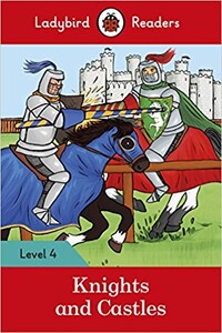 Книги для детей: Ladybird Readers 4 Knights and Castles