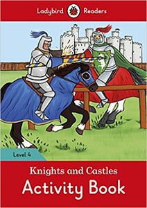 Книги для дітей: Ladybird Readers 4 Knights and Castles Activity Book