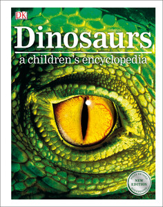 Книги для дітей: Dinosaurs A Childrens Encyclopedia