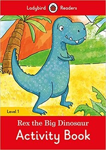 Книги для детей: Ladybird Readers 1 Rex the Dinosaur Activity Book