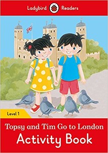 Книги для детей: Ladybird Readers 1 Topsy and Tim: Go to London Activity Book