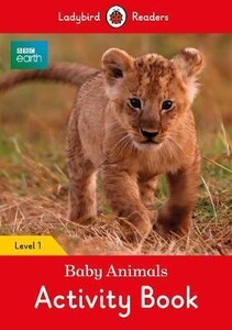 Навчання читанню, абетці: BBC Earth: Baby Animals Activity Book - Ladybird Readers Level 1